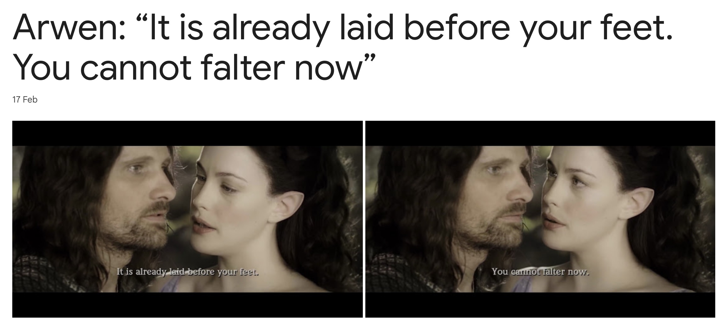 Arwen It is already laid before your feet